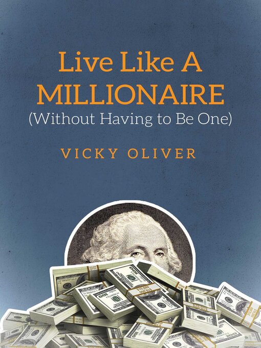 Cover image for Live Like a Millionaire (Without Having to Be One)